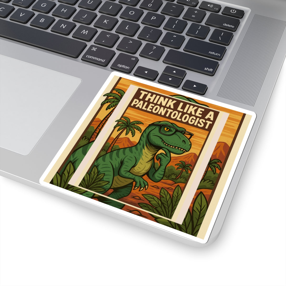 Paleontologist Dino Stickers - Think Like A Paleontologist, Dinosaur Lover Gifts, Eco-Friendly Decals, Journals, Laptop Stickers, Fun Art