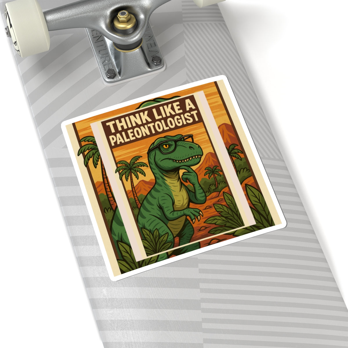 Paleontologist Dino Stickers - Think Like A Paleontologist, Dinosaur Lover Gifts, Eco-Friendly Decals, Journals, Laptop Stickers, Fun Art
