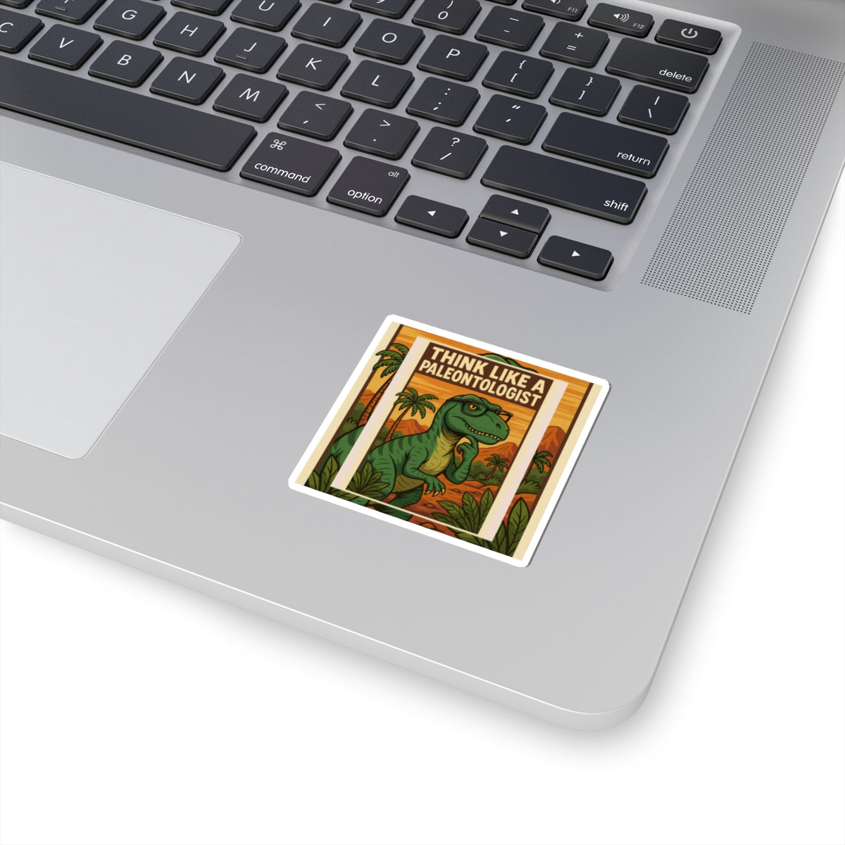 Paleontologist Dino Stickers - Think Like A Paleontologist, Dinosaur Lover Gifts, Eco-Friendly Decals, Journals, Laptop Stickers, Fun Art