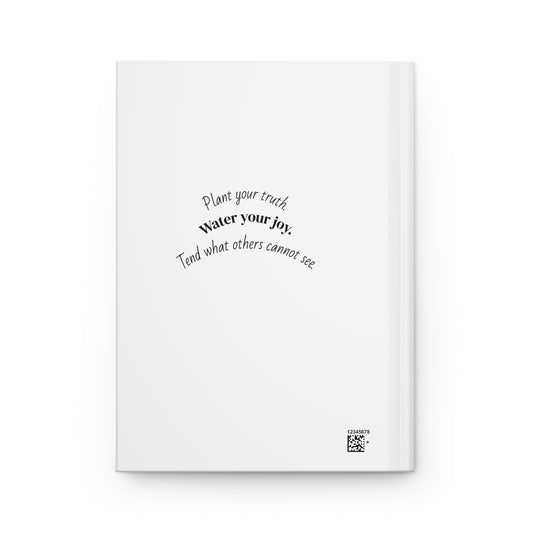 We Are the Gardeners of the Unseen - Hardcover Journal