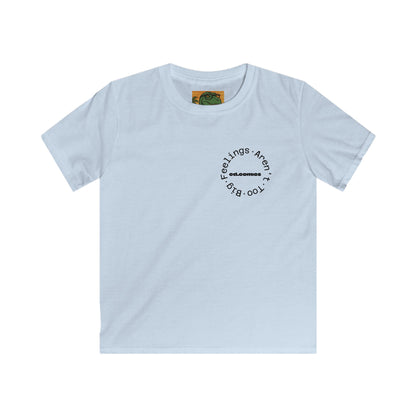Kids Graphic Tee -- Feelings Aren’t Too Big == Emotional Literacy Shirt